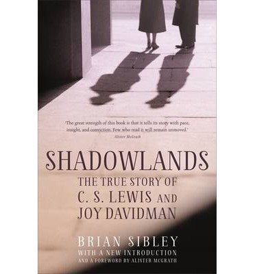 Cover for Brian Sibley · Shadowlands: The True Story of C S Lewis and Joy Davidman (Taschenbuch) (2013)