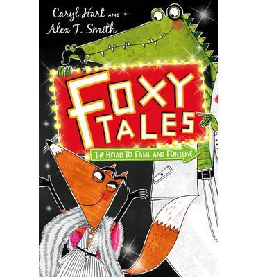 Cover for Caryl Hart · Foxy Tales: The Road to Fame and Fortune: Book 2 - Foxy Tales (Pocketbok) (2014)