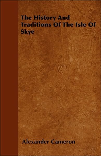 Cover for Alexander Cameron · The History and Traditions of the Isle of Skye (Taschenbuch) (2010)