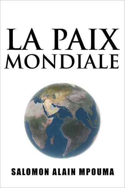 Cover for Salomon Alain Mpouma · La Paix Mondiale (Paperback Book) (2012)