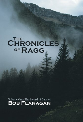 Cover for Bob Flanagan · The Chronicles of Ragg: Volume One: the Sword of Gabriel (Hardcover Book) (2013)