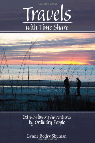 Cover for Lynne Bodry Shuman · Travels with Time Share: Extraordinary Adventures by Ordinary People. (Paperback Book) (2011)