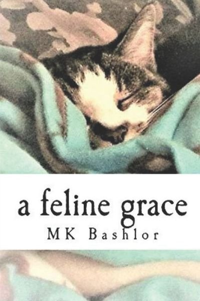 Cover for Mk Bashlor · A Feline Grace (Taschenbuch) (2011)