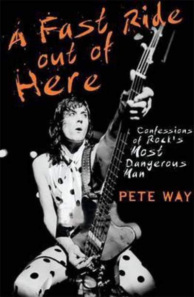 Cover for Pete Way · A Fast Ride out of Here (Bok) (2019)