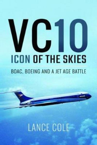 Cover for Lance Cole · VC10: Icon of the Skies (Hardcover Book) (2017)