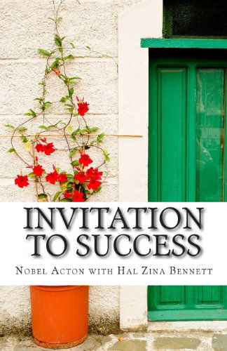 Cover for Hal Zina Bennett · Invitation to Success: Nobel Acton's Eleven Habits of Creativity and Innovation (Paperback Book) (2013)