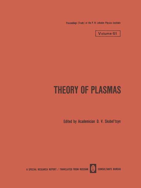 Theory of Plasmas - The Lebedev Physics Institute Series - D V Skobel Tsyn - Books - Springer-Verlag New York Inc. - 9781475701326 - May 2, 2012