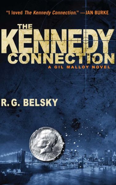 Cover for R. G. Belsky · The Kennedy Connection: A Gil Malloy Novel - The Gil Malloy Series (Paperback Book) (2014)