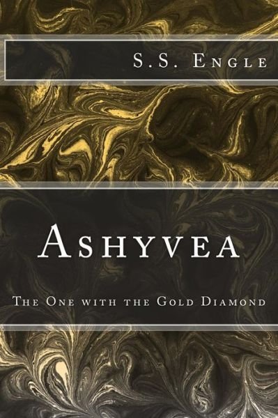 Cover for S S Engle · Ashyvea: the One with the Gold Diamond (Paperback Book) (2013)