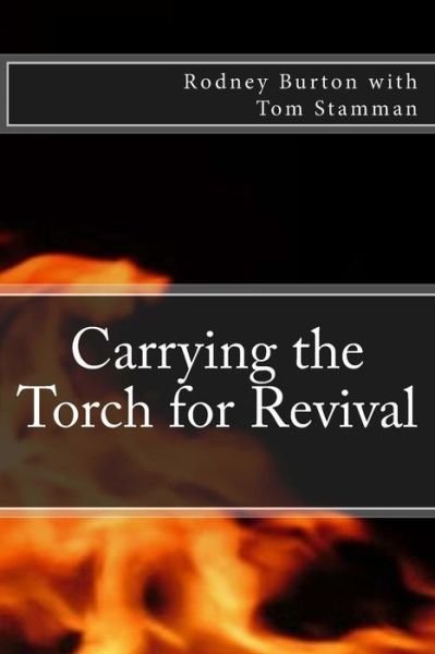 Cover for Rodney Burton · Carrying the Torch for Revival (Paperback Book) (2013)
