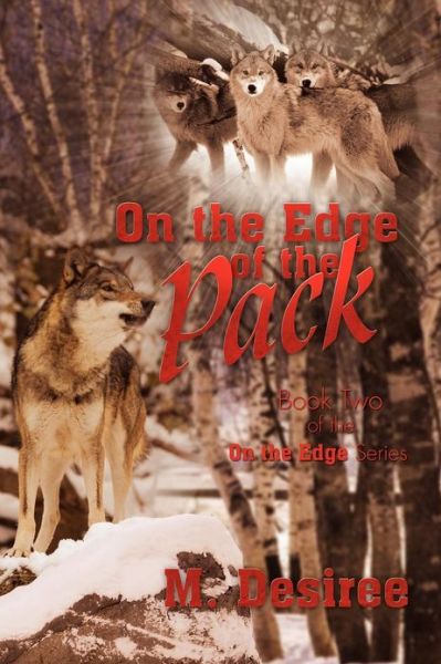 Cover for M Desiree · On the Edge of the Pack: Book Two (Paperback Book) (2012)