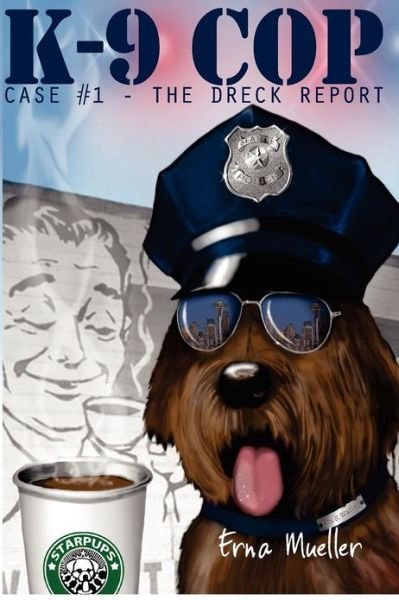 Cover for Erna Mueller · K-9 Cop: Case# 1 - the Dreck Report (Taschenbuch) (2012)