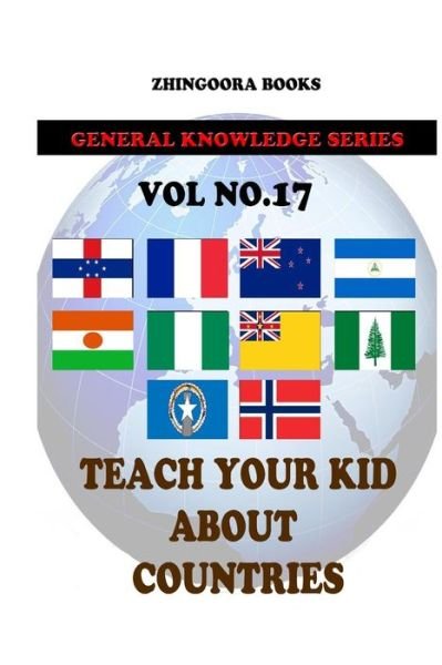 Cover for Zhingoora Books · Teach Your Kids About Countries [vol 17] (Paperback Book) (2012)