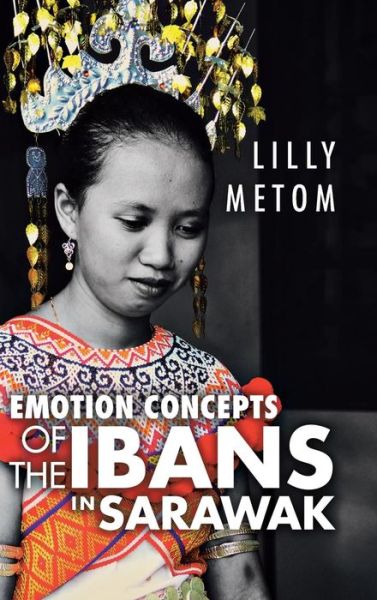 Cover for Lilly Metom · Emotion Concepts of the Ibans in Sarawak (Hardcover Book) (2014)