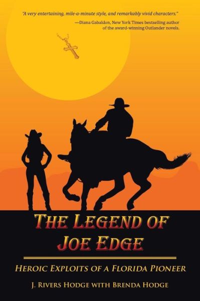 Cover for J Rivers Hodge · The Legend of Joe Edge: Heroic Exploits of a Florida Pioneer (Taschenbuch) (2015)