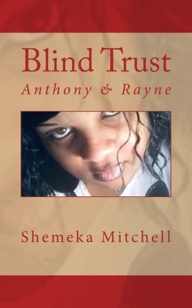 Cover for Shemeka Mitchell · Blind Trust: Ant &amp; Rayne (Love, Lies, and Loyalty) (Taschenbuch) (2013)