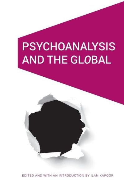 Cover for Ilan Kapoor · Psychoanalysis and the GlObal - Cultural Geographies + Rewriting the Earth (Taschenbuch) (2018)