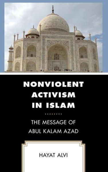 Cover for Hayat Alvi · Nonviolent Activism in Islam: The Message of Abul Kalam Azad (Hardcover Book) (2021)