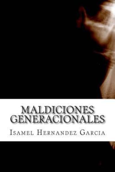 Cover for Isamel Hernandez Garcia · Maldiciones Generacionales: Ficcion O Verdad (Paperback Book) (2013)