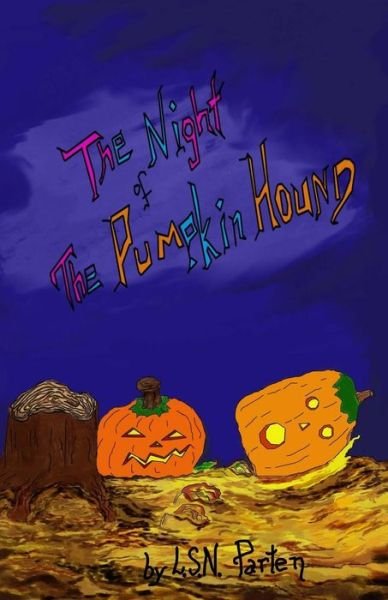 Cover for L S N Parten · The Night of the Pumpkin Hound (Pocketbok) (2014)