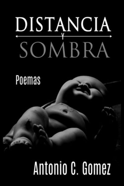 Cover for Antonio C Gomez · Distancia Y Sombra (Paperback Book) (2014)