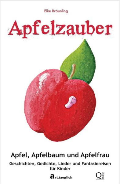 Cover for Elke Braunling · Apfelzauber - Apfel, Apfelbaum Und Apfelfrau: Geschichten, Lieder Und Fantasiereisen (Paperback Bog) (2014)