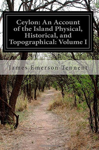 Cover for James Emerson Tennent · Ceylon: an Account of the Island Physical, Historical, and Topographical: Volume I (Pocketbok) (2014)