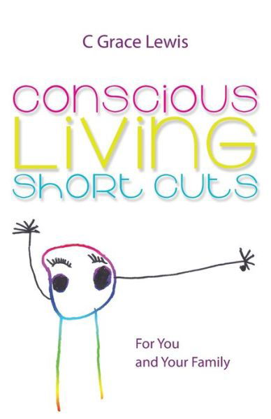 Cover for C Grace Lewis · Conscious Living Short Cuts (Pocketbok) (2016)