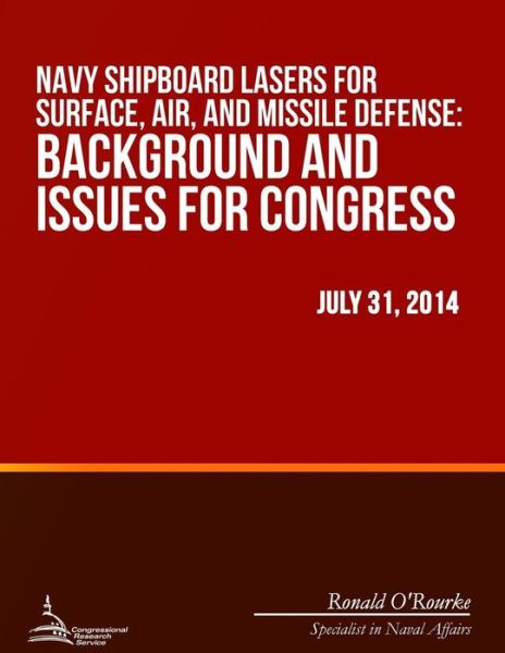 Cover for Congressional Research Service · Navy Shipboard Lasers for Surface, Air, and Missile Defense: Background and Issues for Congress (Paperback Book) (2015)