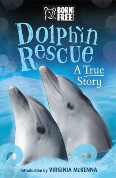 Cover for Jinny Johnson · Born Free: Dolphin Rescue: A True Story - Born Free (Paperback Bog) (2016)