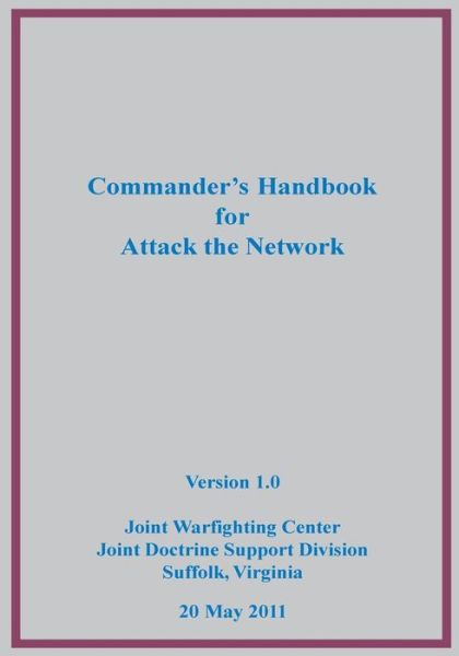 Cover for Joint Warfighting Center · Commander's Handbook for Attack the Network (Black and White) (Paperback Book) (2015)