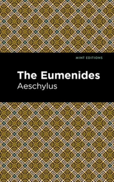 Cover for Aeschelus · The Eumenidies - Mint Editions (Pocketbok) (2021)