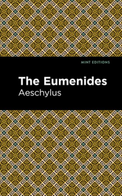 Cover for Aeschelus · The Eumenidies - Mint Editions (Paperback Book) (2021)