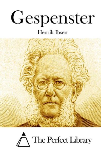 Gespenster - Henrik Ibsen - Books - Createspace - 9781514103326 - May 27, 2015