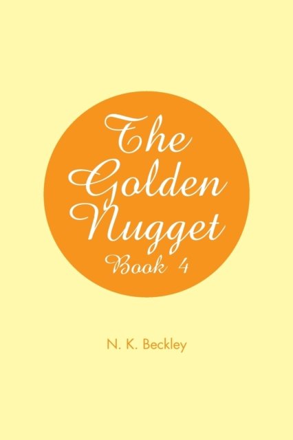 Cover for N K Beckley · The Golden Nugget (Paperback Bog) (2016)
