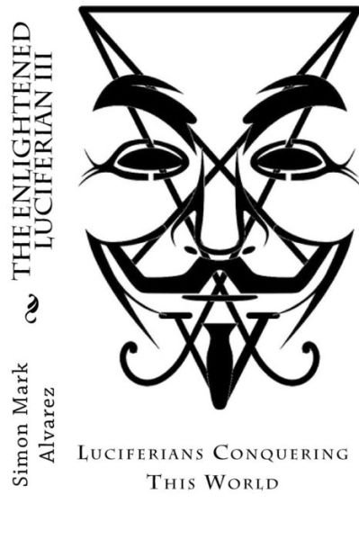 Cover for Simon Mark Alvarez · The Enlightened Luciferian III (Paperback Bog) (2015)