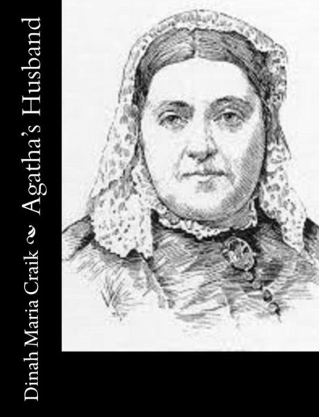 Cover for Dinah Maria Craik · Agatha's Husband (Paperback Book) (2015)