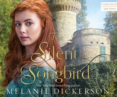 Cover for Melanie Dickerson · Silent Songbird, The (CD) (2017)