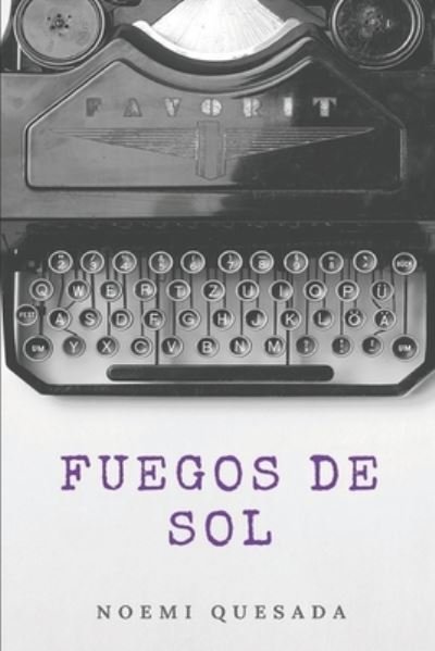 Cover for Noemi QUESADA · Fuegos de Sol (Book) (2017)