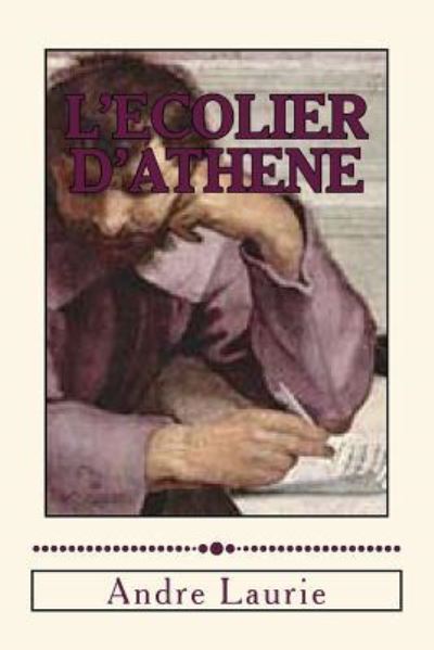 Cover for Andre Laurie · L'ecolier D'athene (Paperback Book) (2016)