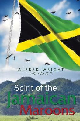 Cover for Alfred Wright · Spirit of the Jamaican Maroons (Taschenbuch) (2017)