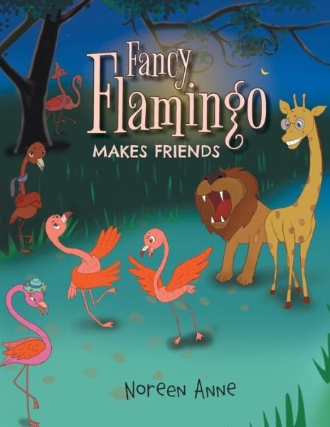 Cover for Noreen Anne · Fancy Flamingo Makes Friends (Paperback Book) (2020)