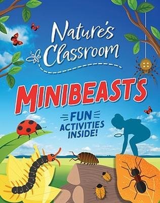 Cover for Izzi Howell · Nature's Classroom: Minibeasts - Nature's Classroom (Paperback Bog) (2024)