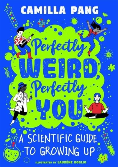 Cover for Camilla Pang · Perfectly Weird, Perfectly You: A Scientific Guide to Growing Up (Paperback Book) (2022)