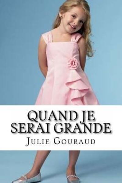 Cover for Mme. Julie Gouraud · Quand je serai grande (Paperback Book) (2016)