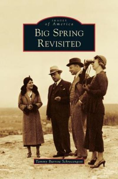 Cover for Tammy Burrow Schrecengost · Big Spring Revisited (Hardcover Book) (2010)