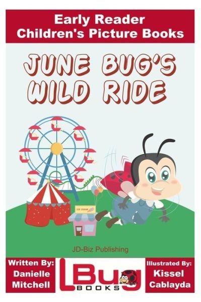 Cover for John Davidson · June Bug's Wild Ride - Early Reader - Children's Picture Books (Pocketbok) (2016)