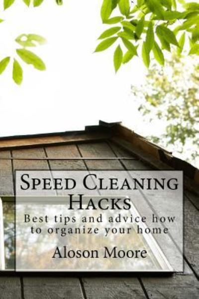 Cover for Alison Moore · Speed Cleaning Hacks (Paperback Book) (2016)