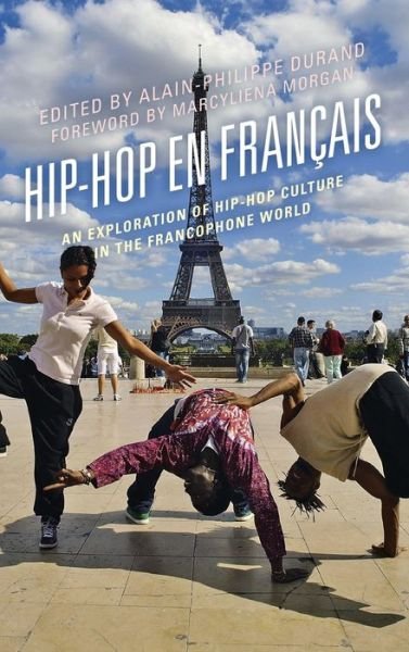 Cover for Durand Alain-philipp · Hip-Hop en Francais: An Exploration of Hip-Hop Culture in the Francophone World (Hardcover Book) (2020)
