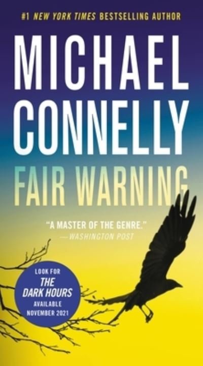Fair Warning - Michael Connelly - Books - Grand Central Publishing - 9781538736326 - July 27, 2021